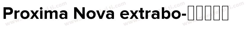 Proxima Nova extrabo字体转换